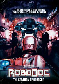 Watch RoboDoc: The Creation of RoboCop