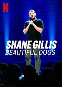 Watch Shane Gillis: Beautiful Dogs (TV Special 2023)