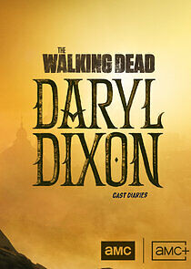 Watch The Walking Dead: Daryl Dixon: Cast Diaries