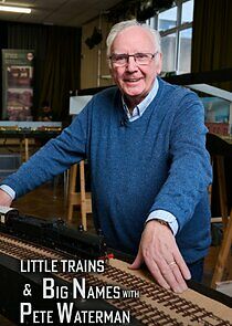 Watch Little Trains & Big Names with Peter Waterman