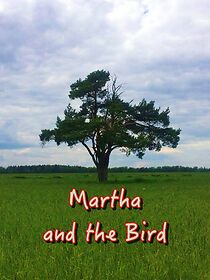 Watch Martha and the Bird (Short)