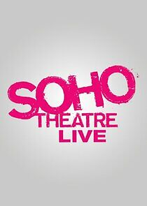 Watch Soho Theatre Live