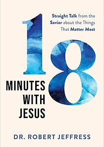Watch 18 Minutes with Jesus - Dr. Robert Jeffress