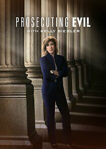 Watch Prosecuting Evil with Kelly Siegler