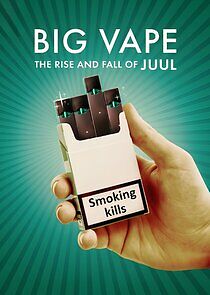 Watch Big Vape: The Rise and Fall of Juul
