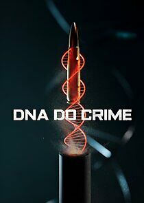 Watch DNA do Crime