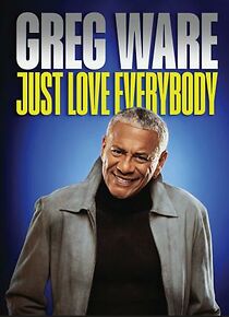 Watch Greg Ware: Just Love Everybody (TV Special 2023)
