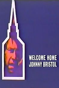 Watch Welcome Home, Johnny Bristol