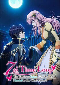Watch 7th Time Loop: The Villainess Enjoys a Carefree Life Married to Her Worst Enemy!