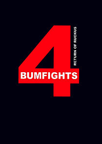 Watch Bumfights 4: Return of Ruckus
