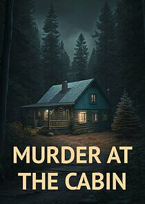 Watch Murder at the Cabin