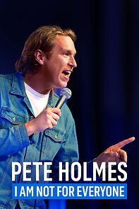 Watch Pete Holmes: I Am Not for Everyone (TV Special 2023)