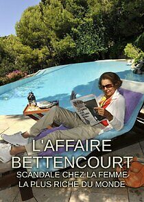 Watch L'Affaire Bettencourt : Scandale chez la femme la plus riche du monde
