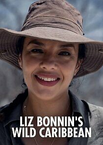 Watch Liz Bonnin's Wild Caribbean