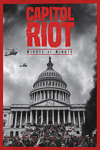 Watch Capitol Riot: Minute by Minute