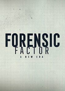 Watch Forensic Factor: A New Era