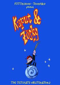 Watch Kaput & Zösky