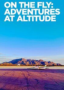 Watch On the Fly: Adventures at Altitude