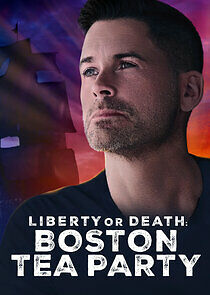 Watch Liberty or Death: Boston Tea Party