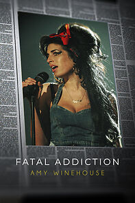 Watch Fatal Addiction: Amy Winehouse