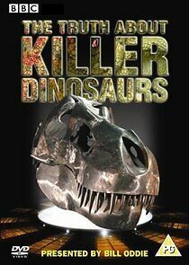 Watch The Truth About Killer Dinosaurs