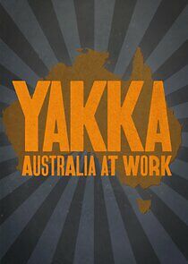 Watch Yakka: Australia at Work