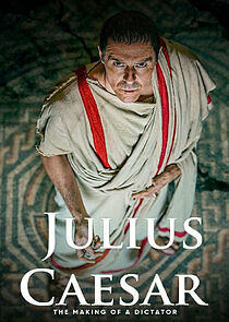 Watch Julius Caesar: The Making of a Dictator