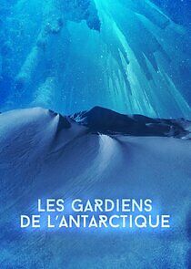 Watch Les Gardiens de l'Antarctique