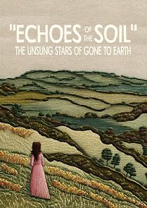 Watch Echoes of the Soil: The Unsung Stars of Gone to Earth (Short 2023)