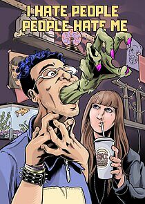 Watch I Hate People, People Hate Me