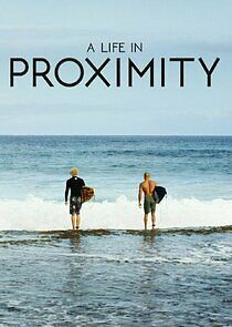 Watch A Life in Proximity