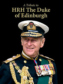 Watch A Tribute to HRH the Duke of Edinburgh