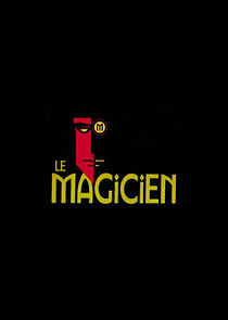 Watch Le Magicien