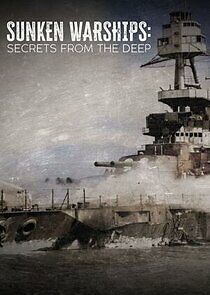 Watch Sunken Warships: Secrets from the Deep
