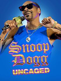 Watch Snoop Dogg: Uncaged