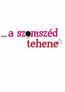 Watch …a szomszéd tehene