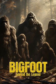 Watch Bigfoot: Beyond the Legend