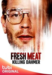 Watch Fresh Meat: Killing Dahmer (TV Special 2023)
