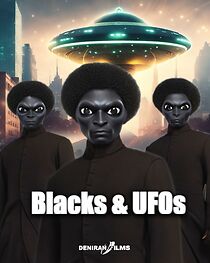 Watch Blacks & UFOs