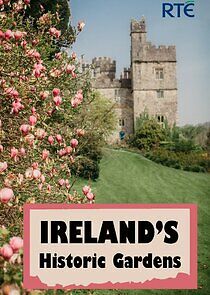 Watch Ireland's Historic Gardens