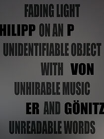 Watch Fading Light on An Unidentifiable Object with Unhirable Music and Unreadable Words