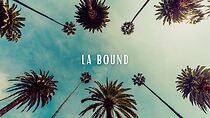 Watch LA Bound