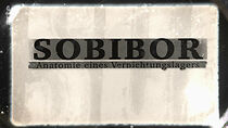 Watch Sobibor - Anatomie eines Vernichtungslagers