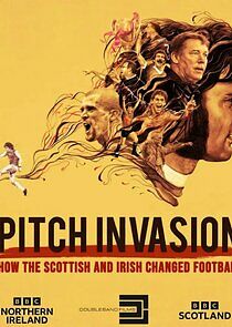 Watch Pitch Invasion: How the Scottish and Irish Changed Football
