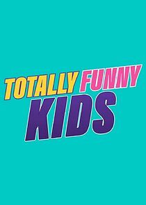 Watch Totally Funny Kids