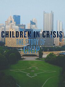 Watch Children in Crisis: The Story of CHIP