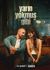 Watch Yarın Yokmuş Gibi