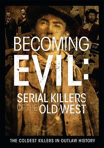 Watch Becoming Evil: Serial Killers of the Old West