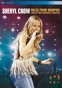 Watch Sheryl Crow: Miles from Memphis Live at the Pantages Theatre