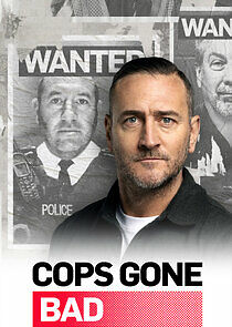 Watch Cops Gone Bad with Will Mellor